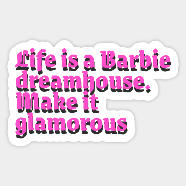 Life is a Barbie dreamhouse, barbenheimer Sticker by miamia